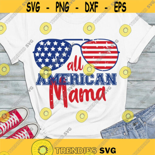 All american mama SVG 4th of July mama shirt Patriotic mama SVG Distressed grunge cut files
