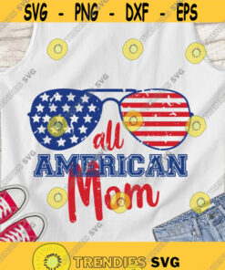 All american mom SVG 4th of July SVG American Mom SVG Mom independence day distressed grunge cut files