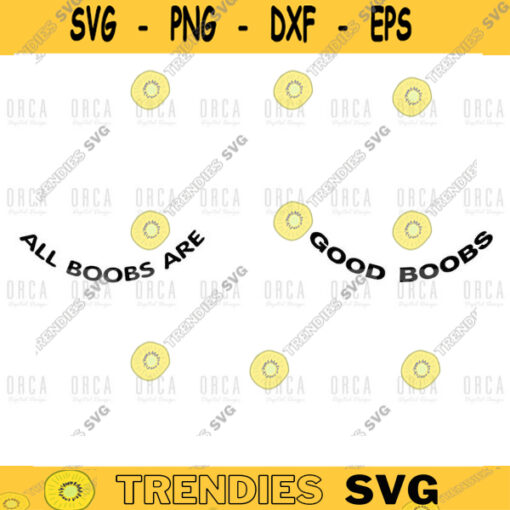 All boobs are good boobs svgboobs svg body svg boobs svg png digital file 122