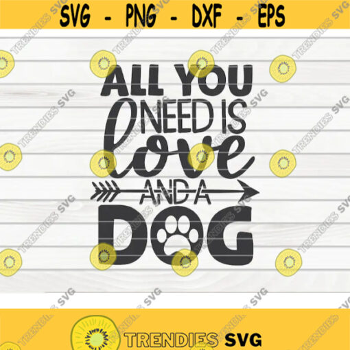 All you need is love and a dog SVG Dog Mom Pet Mom Cut File clipart printable vector commercial use instant download Design 96