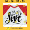 All you need is love svgValentines day svgLove svgLove is all you need svgHeart svgHappy valentines day svgValentines shirt svg