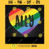 Ally Rainbow Svg Gay Pride LGBTQ Svg Pride Svg Ally Svg LGBT Pride Svg LGBT Svg Cricut Design Digital Cut Files