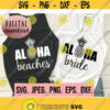 Aloha Bride SVG Aloha Beaches svg Bachelorette SVG Future Mrs Fiance Shirt Cricut Cut File Digital Download Bride Pineapple Design 336