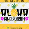 Aloha Kindergarten 1st day Of Kindergarten 1st Day of Kindergarten Back To School Kindergarten Cute Kindergarten Cut File SVG PNG Design 544