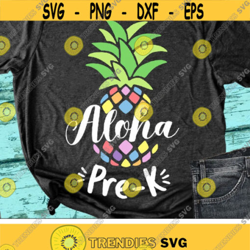 Aloha Pre K Svg Back To School Svg Preschool Svg Teacher Svg Dxf Eps Png School Shirt Design Kids Svg First Day of School Cut Files Design 1172 .jpg