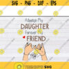 Always My Daughter Forever My Friend svg files for cricutDesign 251 .jpg