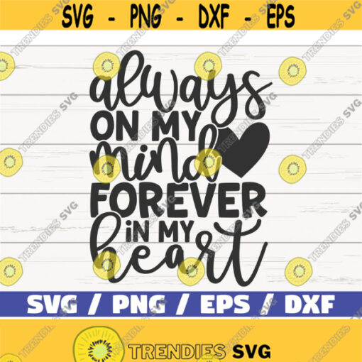 Always On My Mind Forever In My Heart SVG Cut File Cricut Commercial use Instant Download Silhouette Memorial SVG Design 508