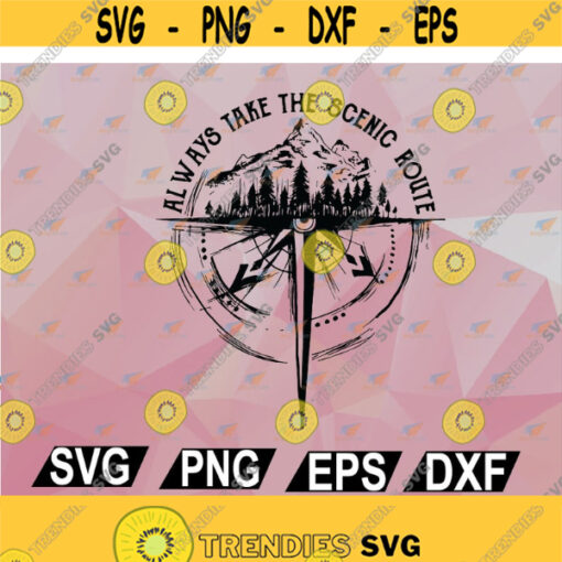 Always Take The Scenic Route Camping Travel Adventure Wild Compass Cut File svg png eps dxf Design 101
