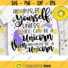 Always be yourself Unicorn Unless You can be a Unicorn then Always be a Unicorn SVG Unicorn Quote Svg Unicorn Shirt Svg Dxf Eps Png Design 259 .jpg