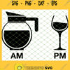 Am Coffee Pm Wine 1