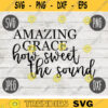 Amazing Grace How Sweet the Sound SVG Christian Hymn svg png jpeg dxf Commercial Use Vinyl Cut File Home Sign Decor Funny Cute 1095