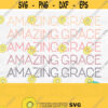 Amazing Grace Svg Christian Shirt Svg Amazing Grace Clipart Amazing Grace Shirt Graphic Christian Shirt Design Christian Svg Files Design 336