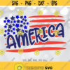 America SVG USA Flag svg 4th of July SVG Stars and Stripes svg Independence Day Flag svg America Shirt Design Cricut Silhouette Design 830