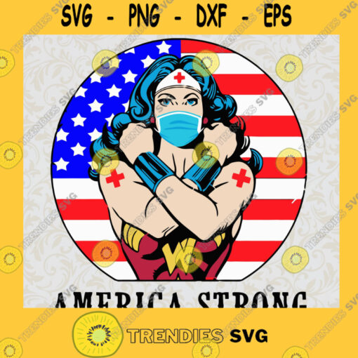 America Strong Wonder Woman Nurse SVG PNG EPS DXF Silhouette Cut Files For Cricut Instant Download Vector Download Print File