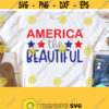 America The Beautiful Fourth of July Shirt Dxf Eps Png Silhouette Cricut Cameo Digital USA Svg Memorial Day Svg Independence Day Design 769