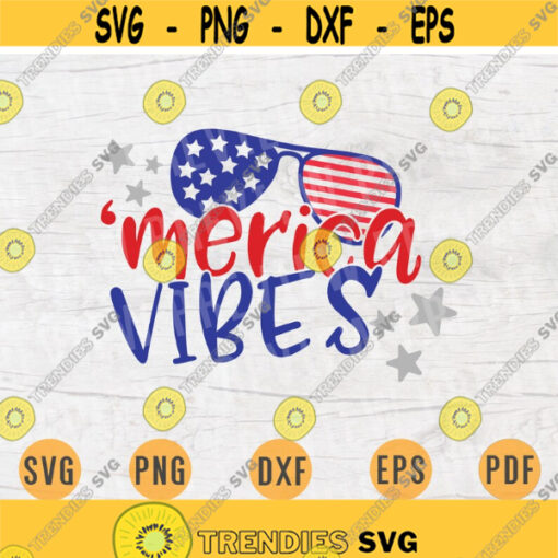 America Vibes Svg 4th of July Independence Day Svg Cricut Cut Files Quotes Svg Digital INSTANT DOWNLOAD Independence Day Svg Iron Shirt n825 Design 437.jpg