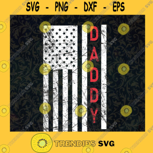 American Daddy Svg American Flag Svg American Dream Svg Best Dad Ever Svg