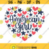 American Girl SVG American Girl Heart Svg 4th of July Svg Independence Day Shirt Svg All American Girl SVG American Love Heart Stars Design 313