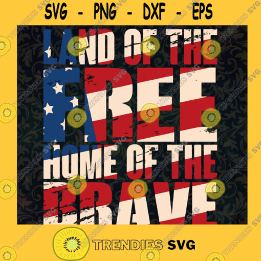 American Heaven Svg Land Of The Free Svg Home Of The Brave Svg USA Quotes Svg