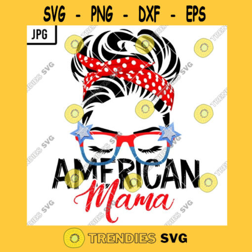 American Mama PNG Patriotic Mother Messy Bun Hair 4th Of July Independence Day PNG JPG