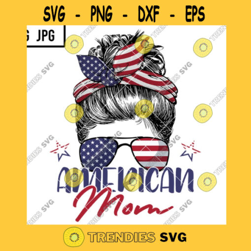 American Mom PNG All American Mother Messy Bun Hair Momlife Patriotic Mom PNG JPG
