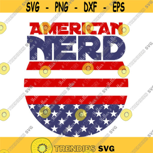 American Nerd Patriotic SVG Usa SVG America Svg America Cut File Usa Cutting File July 4 Svg Independence Day Svg Star Wars Svg Design 181 .jpg