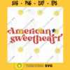 American sweetheart SVG cut file Retro 4th of July girl svg 4th of July patriotic baby svg shirt Commercial Use Digital File