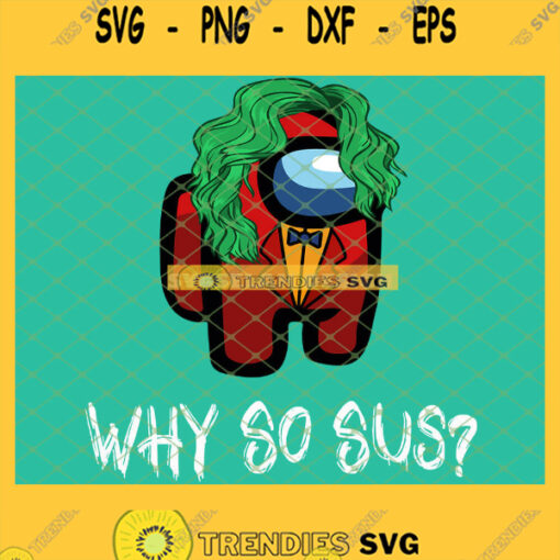Among Us Joker SVG Why So Sus Halloween SVG PNG DXF EPS 1