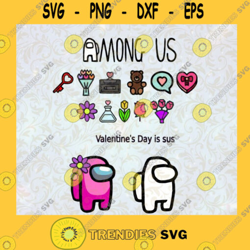 Among Us Valentines Day is Sus SVG Lovers Idea for Perfect Gift Valentines Gift Digital Files Cut Files For Cricut Instant Download Vector Download Print Files