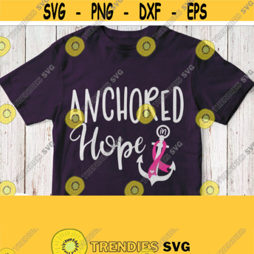 Anchored Hope Svg Pink Awareness Ribbon Breast Cancer Support Inspired Shirt Svg Cut File Cricut Design Silhouette Cameo Image Iron on Design 968