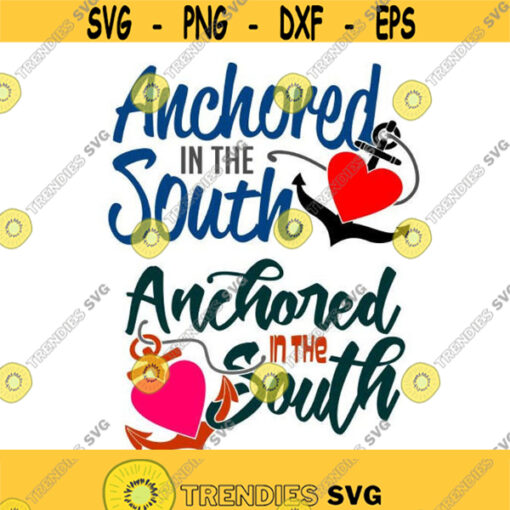 Anchored in the South Southern Cuttable Design SVG PNG DXF eps Designs Cameo File Silhouette Design 1020