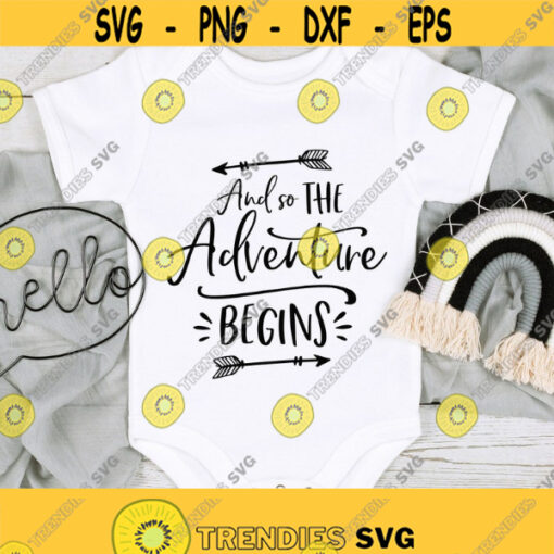 And So The Adventure Begins SVG Baby Onesie Svg Pregnancy Svg Adventure Newborn Svg Png Dvf Files for Cricut Silhouette Instant Download Design 95