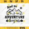 And So The Adventure Begins Svg File Vector Printable Clipart Camping Quote Svg Camping Saying Svg Funny Camping Svg Design 436 copy