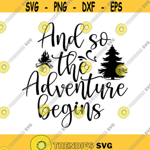 And so the adventure begins camping Decal Files cut files for cricut svg png dxf Design 67