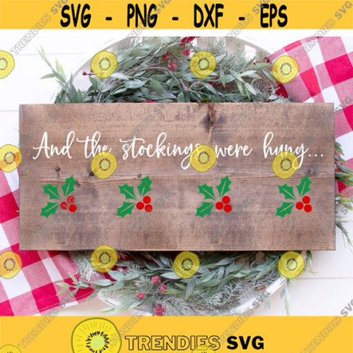 And the Stockings Were Hung Svg Stockings Sign Svg Christmas Svg Funny Kids Svg Farmhouse Santa Face Svg Files for Cricut Png