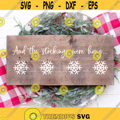 And the Stockings Were Hung Svg Stockings Sign Svg Christmas Svg Funny Kids Svg Mistletoe Svg Farmhouse Svg Files for Cricut Png