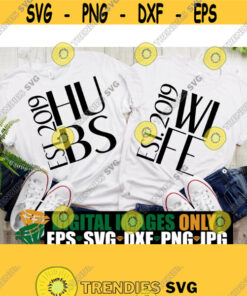 Anniversary Svg Hubs Est 2019 Wife Est 2019 Married In 2019 2019 Anniversary Matching Couples Anniversary Shirt Svg Cut File Svg Design 926 Cut Files Svg Clipart Silh
