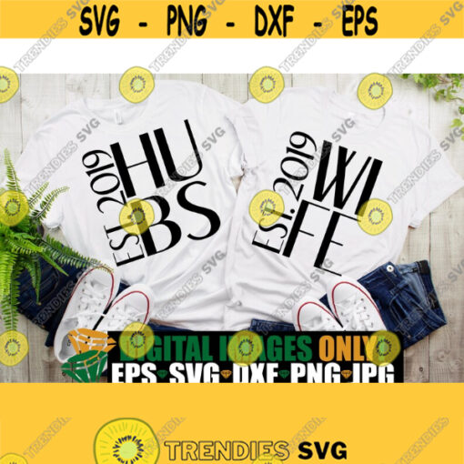Anniversary svg Hubs Est. 2019 Wife Est. 2019 Married in 2019 2019 Anniversary Matching Couples Anniversary Shirt SVG Cut File SVG Design 926