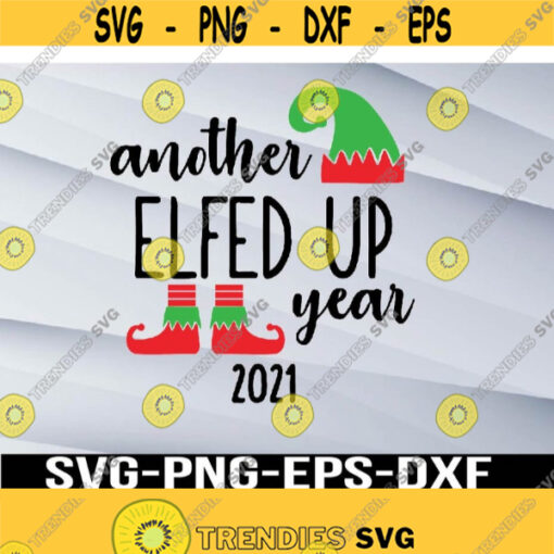 Another Elfed Up Year SVG Funny 2021 Christmas Ornament SVG Circle Ornaments SVG 2021 Christmas Png Christmas Digital Download Design 396