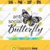 Anti social butterfly SVG social butterfly anti social shirt butterfly design butterfly SVG social distancing Design 188