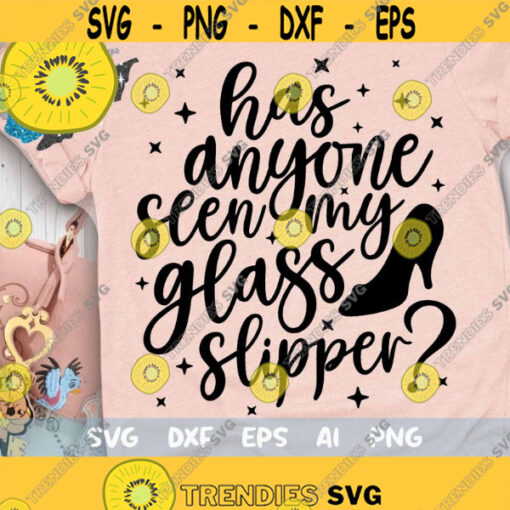 Anyone seen my Glass Slipper Svg A Dream is a Wish SVG Glass Slipper Svg Slipper Princess Svg Magical Castle Mouse Ears Svg Dxf Png Design 526 .jpg