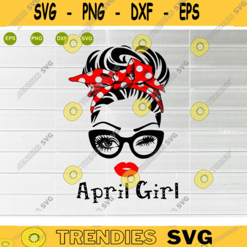 April girl svg face eys svg winked eye svg Girl April birthday svg birthday vector funny quote svg svg for Cricut Silhouette