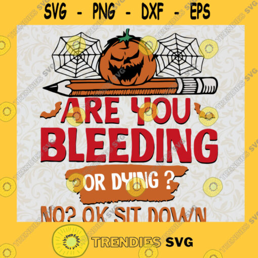 ArE YoU BlEeDiNg Or DyInG No Ok SiT DoWN PuMpKiN PeNciL FuNnY HaLloWeEn TeAcHeR SvG