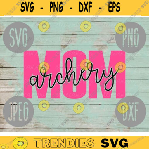 Archery Mom svg png jpeg dxf cutting file Commercial Use Vinyl Cut File Gift for Her Mothers Day Sport Competition Parent 890