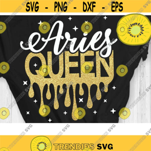 Aries Queen Svg Birthday Queen Svg Birthday Drip Svg Cut File Svg Dxf Eps Png Design 1031 .jpg