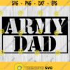 Army Dad svg png ai eps dxf files for Auto Decals Vinyl Decals Printing T shirts CNC Cricut other cut files Design 455