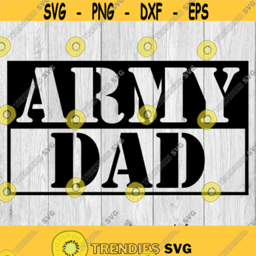 Army Dad svg png ai eps dxf files for Auto Decals Vinyl Decals Printing T shirts CNC Cricut other cut files Design 455