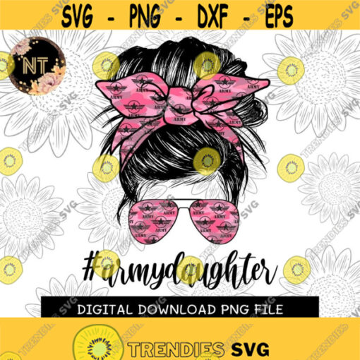 Army Daugther Life PNG Digital download PNG Image File For Sublimation or Print Design 186