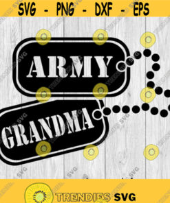 Army Grandma Dog Tags Svg Png Ai Eps Dxf Digital Files For Cricut Cnc And Other Cut Or Print Projects Design 185 Svg Cut Files Svg Clipart Silhouette Svg