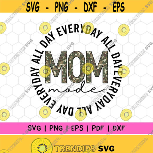 Army Mom mode all day everday svg Mom Life mothers day File for cricut silhoutte Instant Download Design 195